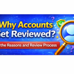 Why Some Accounts Get Reviewed